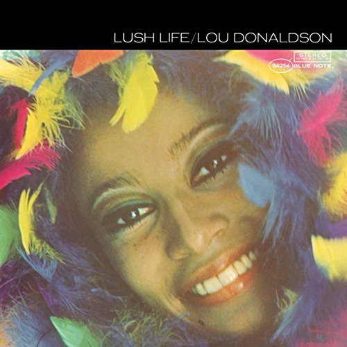 Lou Donaldson - Lush Life { vinyl }