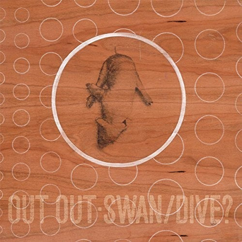 Out Out - Swan/dive { vinyl }