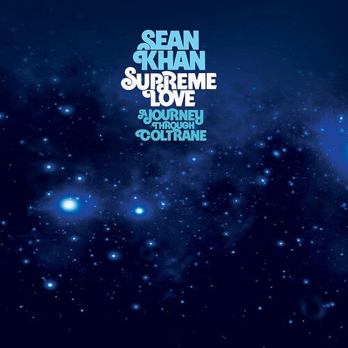 Sean Khan - Supreme Love: A Journey Through Coltrane { vinyl }