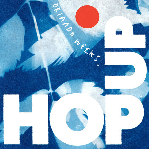 Orlando Weeks - Hop Up { vinyl }