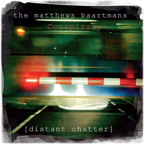Matthews Baartmans Conspiracy - Distant Chatter { vinyl }