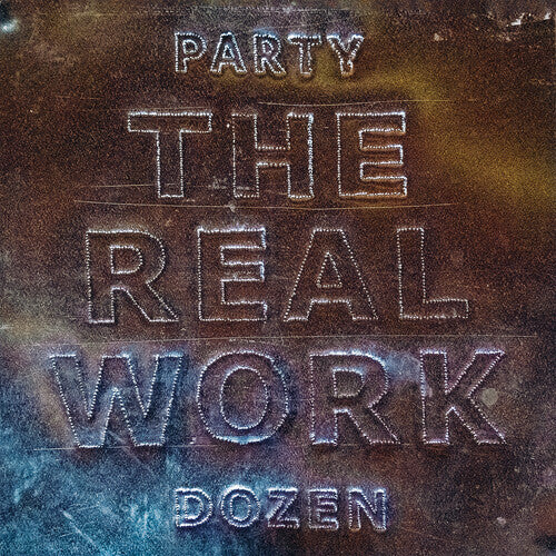 Party Dozen - The Real Work { vinyl }