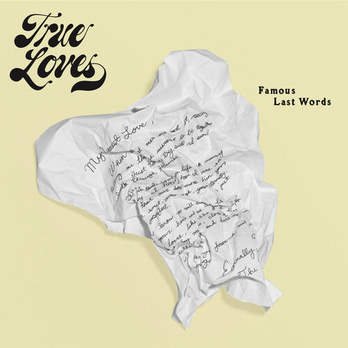 True Loves - Famous Last Words { vinyl }
