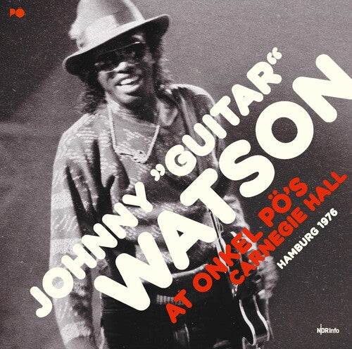 Johnny Watson Guitar - At Onkel Pos Carnegie Hall Hamburg 1976 { vinyl }