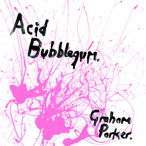 Graham Parker - Acid Bubblegum { vinyl }