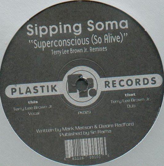 Sipping Soma - Superconscious (So Alive) (Terry Lee Brown Jr. Remixes) (12") Vinyl Record { vinyl }