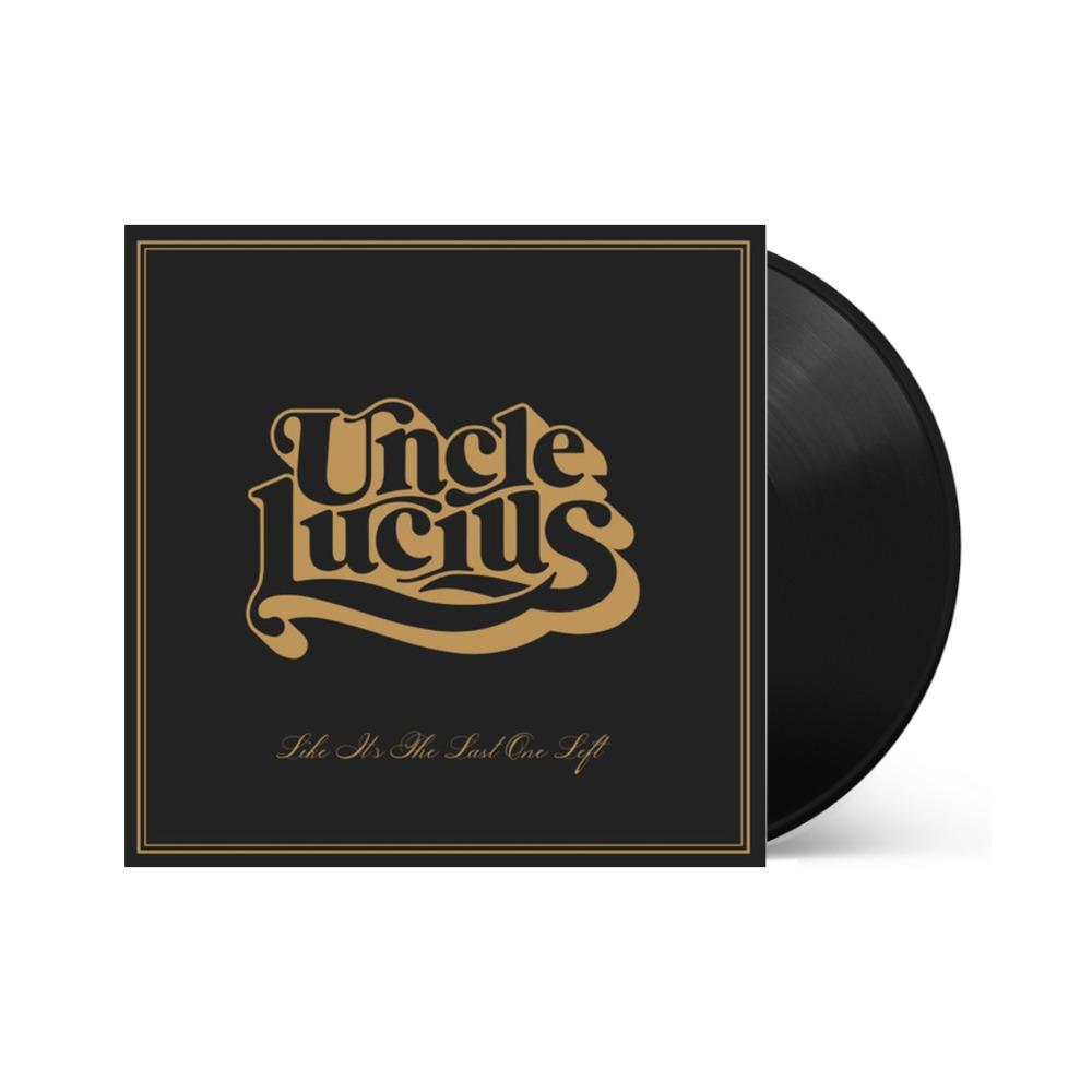 Uncle Lucius - Like It's The Last One Left { vinyl }