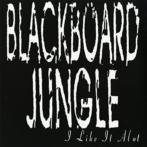 Blackboard Jungle - I Like It Alot { vinyl }