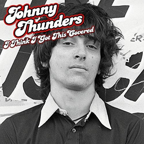 Johnny Thunders - I Think I Got This Covered { vinyl }