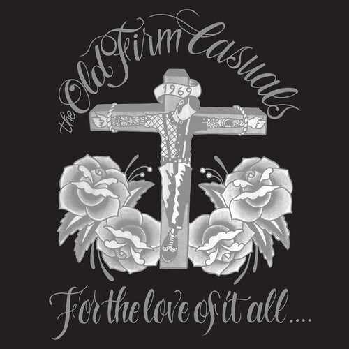 Old Firm Casuals - For The Love Of It All { vinyl }