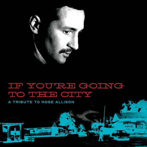 Various Artists - If You're Going To The City: Sweet Relief Tribute To Mose Allison { vinyl }