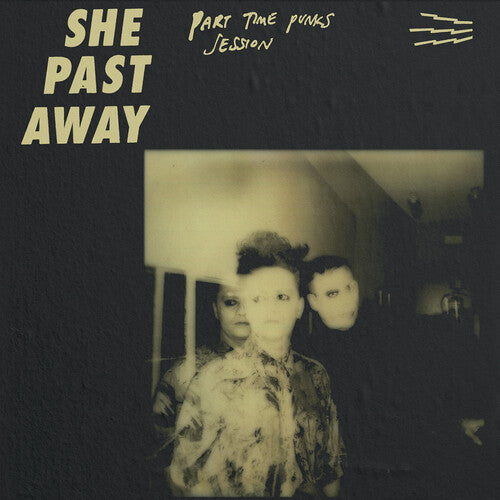 She Past Away - Part Time Punks Session { vinyl }
