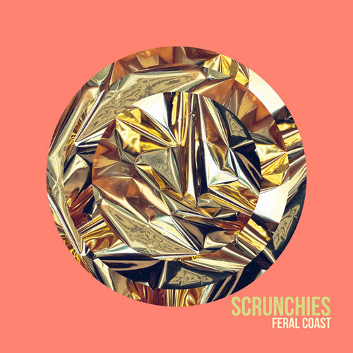 Scrunchies - Feral Coast { vinyl }