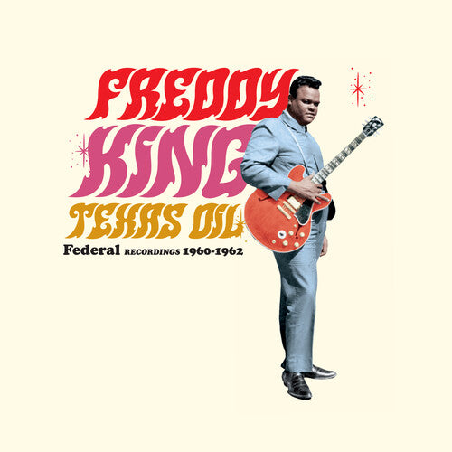 Freddy King - Texas Oil: Federal Recordings 1960-1962 - Limited 180-Gram Vinyl { vinyl }