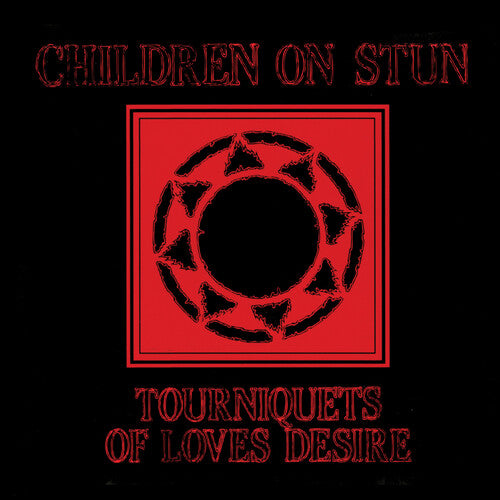 Children on Stun - Tourniquets Of Love's Desire { vinyl }