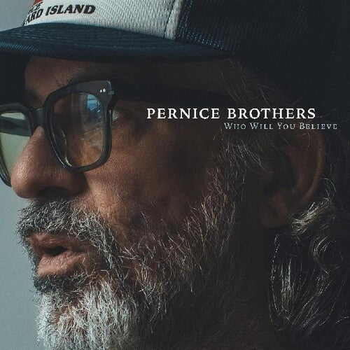 The Pernice Brothers - Who Will You Believe { vinyl }