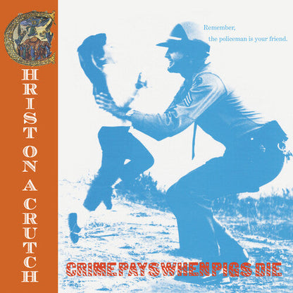 Christ on a Crutch - Crime Pays when Pigs Die { vinyl }