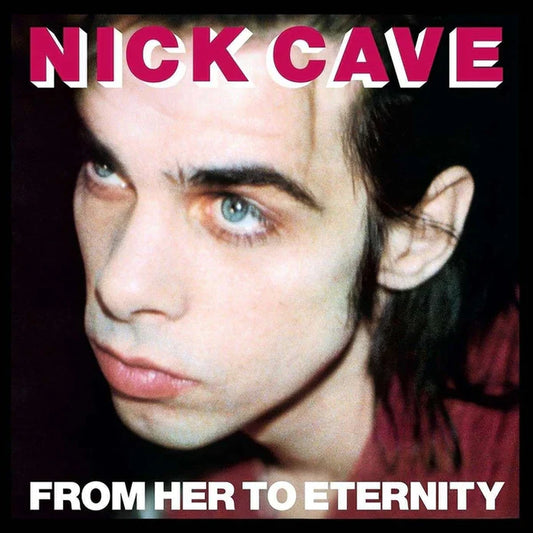 Nick Cave and The Bad Seeds – From Her To Eternity (Vinyl LP) { vinyl }